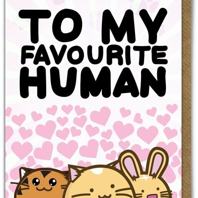 Funny Kuwaii Cute Card - Favourite Human