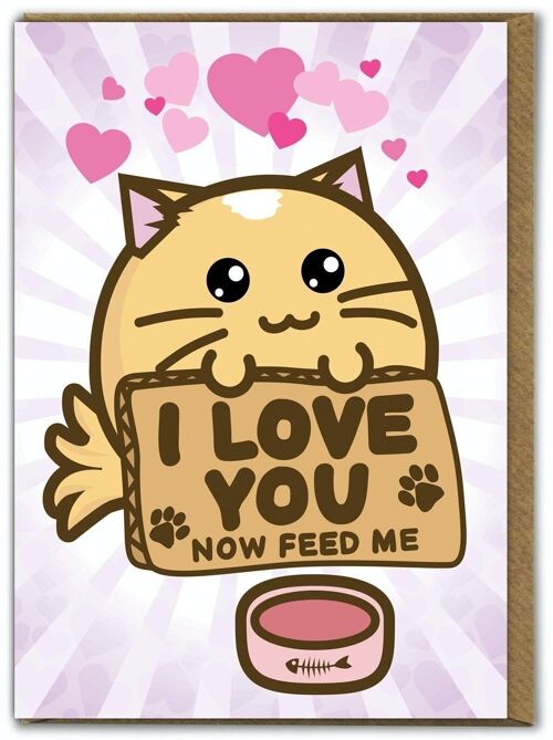Funny Kuwaii Cute Card - Now Feed Me