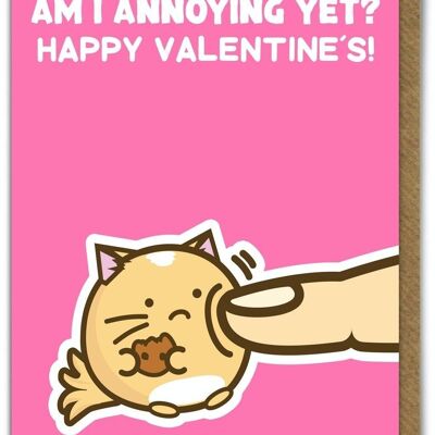 Funny Kuwaii Valentine's Card - Am I Annoying Yet