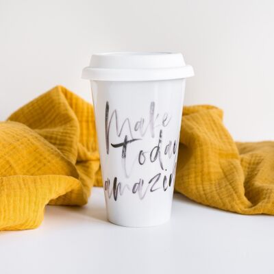 Make today amazing - thermal mug to go