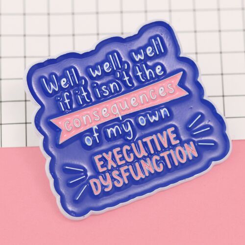 Executive dysfunction neurodivergence enamel pin