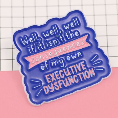 Executive dysfunction neurodivergence enamel pin