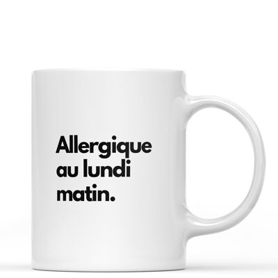 Mug Allergique au lundi matin- humour