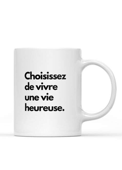 Mug "Choisissez de vivre..."