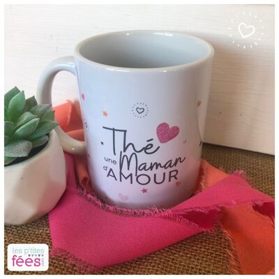 Mug "Thé une Maman D'Amour" (Fête des mères, famille, enfant, cadeaux, cocooning)