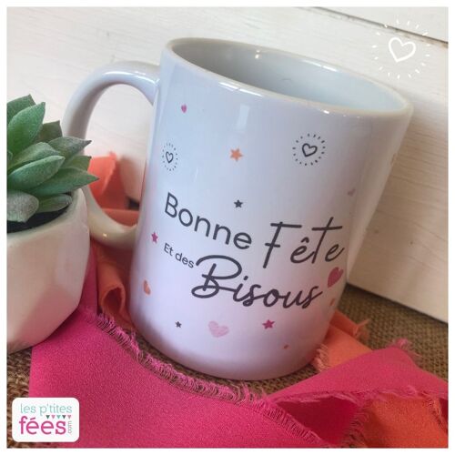 Mug "Bonne Fête & des Bisous" (maman, mamie, nounou, marraine, thé, café, enfant)