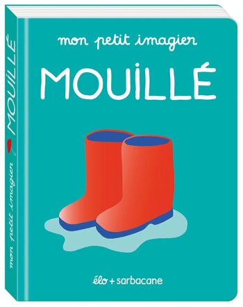 Mon petit imagier : MOUILLÉ 1