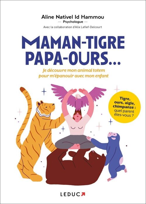 Maman-tigre, papa-ours...