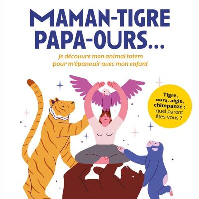 Maman-tigre, papa-ours...