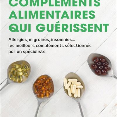 Les compléments alimentaires qui guérissent