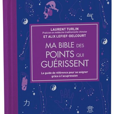 Ma Bible des points qui guérissent - Edition de luxe