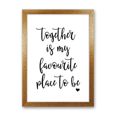 Together Is My Favourite Place To Be Modern Print