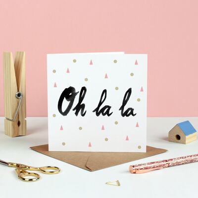 Oh La La! Greetings Card