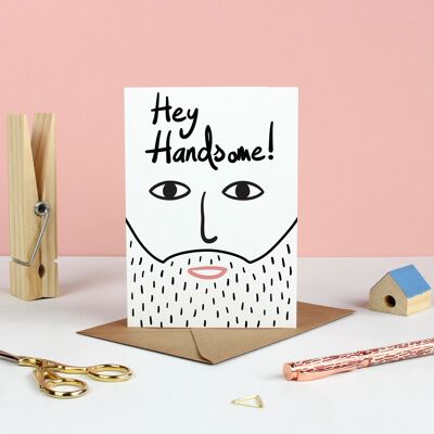 Hey Handsome Greetings Card