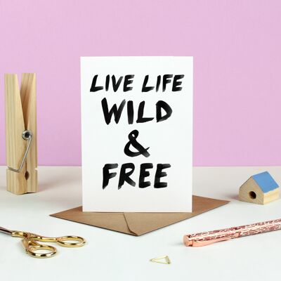 Live Life Wild & Free Greetings Cards