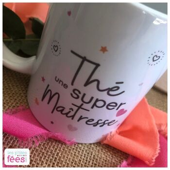 Mug "Thé une super Maîtresse" (enfant, école, cadeau fin d'année scolaire, merci) 2