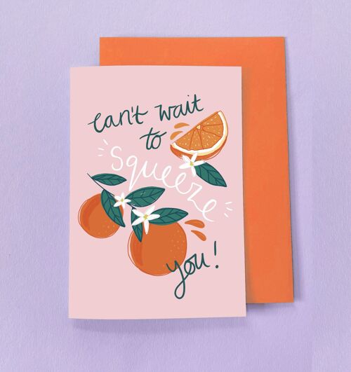 Can't wait to Squeeze you! Botanical Orange Card