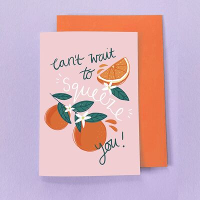 Can't wait to Squeeze you! Botanical Orange Card