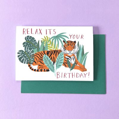 Relax it's your BIrthday Tiger Card