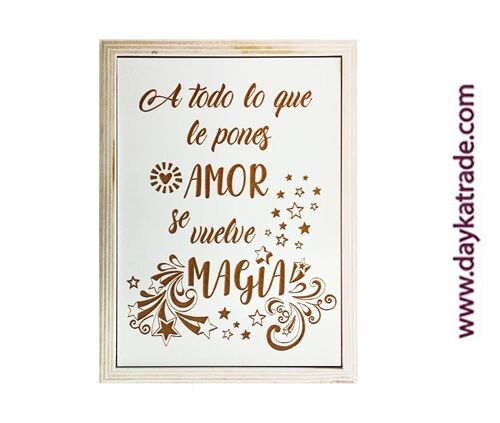 BLC-204 CUADRO FRASE "A todo lo que le pones amor se vuerlve magia"