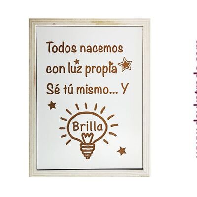 BLC-205 CUADRO FRASE "Todos nacimos con luz propia, Sé tú mismo y brilla"