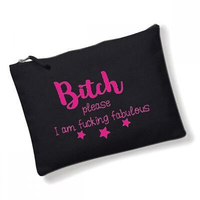Make-up-Tasche, Kosmetiktasche, Reißverschlusstasche, Slogan-Make-up-Taschen, lustiges Geschenk für sie - Bitch Please I'm fucking fabelhaft CB01