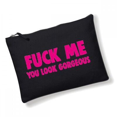 Make Up Bag, Cosmetic Wallet, Zipper Pouch, Slogan Make up bags, Funny Gift for Her Fuck me you look beautiful today CB02