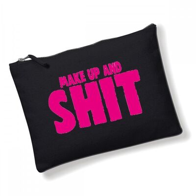 Make Up Bag, Cosmetic Wallet, Zipper Pouch, Slogan Make up bags, Funny Gift for Her Make up and shit CB15