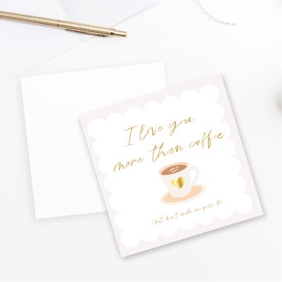 Je t'aime plus que le café Card- Gold Foiled