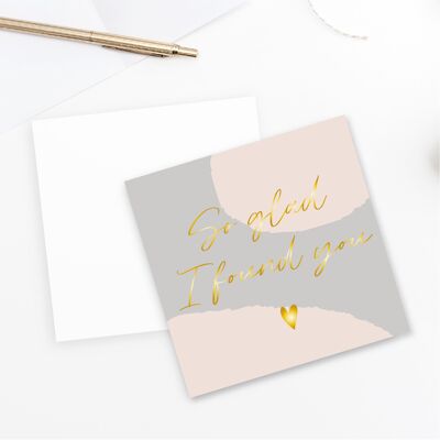 Me alegro de haberte encontrado Tarjeta - Gold Foiled