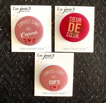3 Badges épingles 45mm " Jamais sans mes Copines/Cop's/Soeur de coeur 1