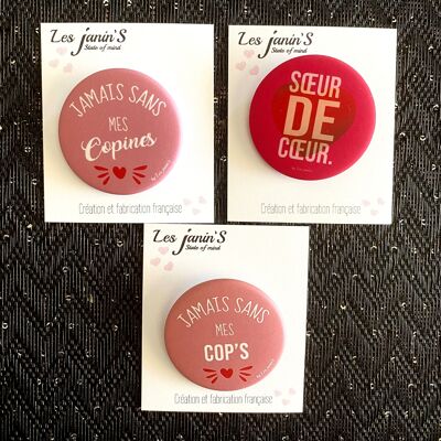 3 Badges épingles 45mm " Jamais sans mes Copines/Cop's/Soeur de coeur