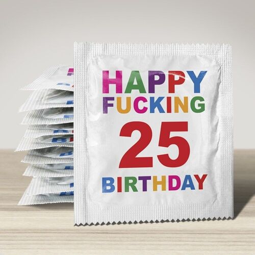 Préservatif: Happy Fucking 25 Birthday