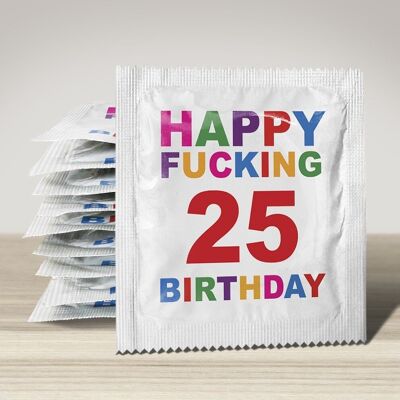 Condón: Happy Fucking 25 Birthday