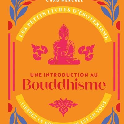 Les petits livres d'ésotérisme : Introduction à la pensée de Bouddha