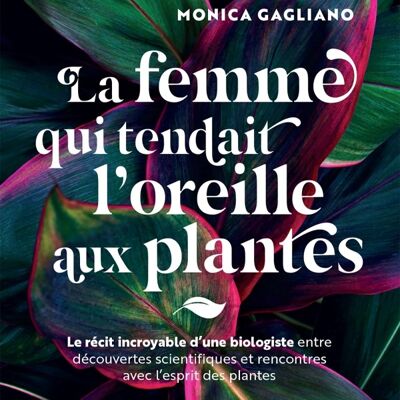 La femme qui tendait l'oreille aux plantes