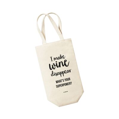 Bottle bag -  I make wine disappear What's your superpower?