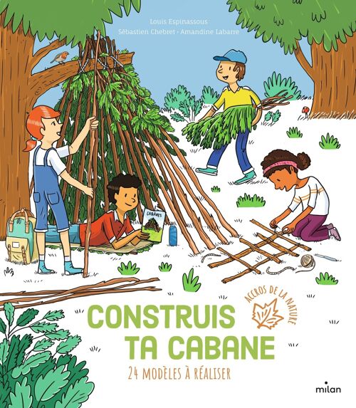 Album activité nature - Construis ta cabane - Collection « Accros de la nature »