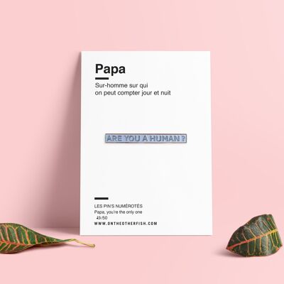 Pin's Papa - Are you human ? - Spécial Fête des pères