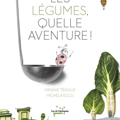 Les légumes, quelle aventure !