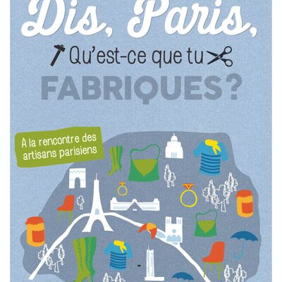 Dis, Paris, qu'est-ce que tu fabriques ?