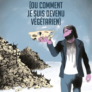 Comme une bête (ou comment je suis devenu végétarien)