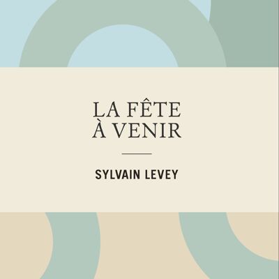 La Fête à venir