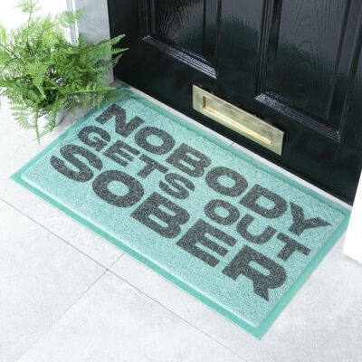 Nobody Gets Out Sober Doormat (70 x 40cm)