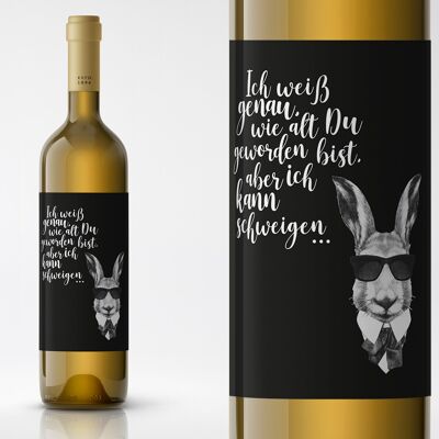 I know exactly how old you have become, but I can keep quiet | Bottle label for birthday | Portrait | 9 x 12cm | black