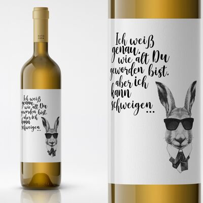 I know exactly how old you have become, but I can keep quiet | Bottle label for birthday | Portrait | 9 x 12cm | White