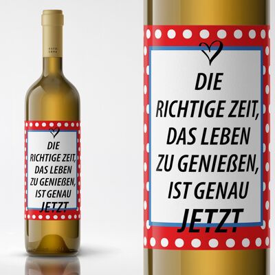 The right time to enjoy life is right now | Bottle label | Portrait | 9 x 12cm | self-adhesive