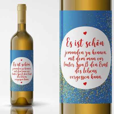 It's nice to know someone with whom you can forget the seriousness of life for all the fun Bottle label | 9 x 12 cm