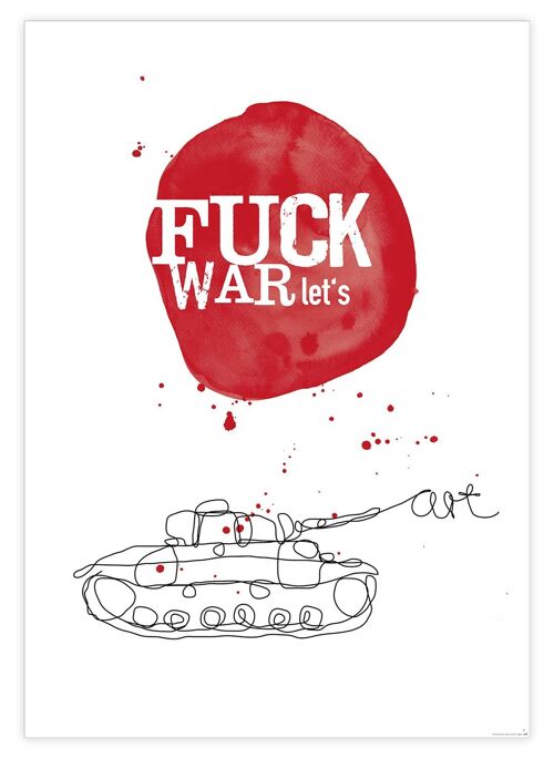 Fuck War Let's Art Kunstdruck Auf 200 gr. matt Papier