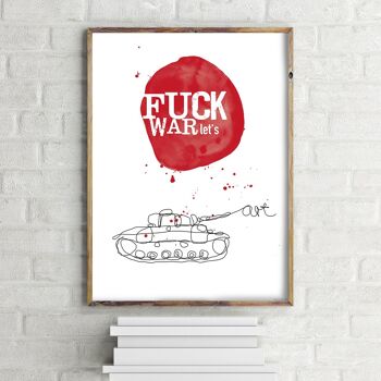 Impression d'art Fuck War Let's Art sur 200 g. papier mat 2